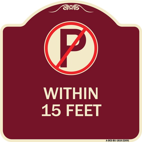 No Parking Symbol Within 15 Feet Heavy-Gauge Aluminum Architectural Sign, 18" x 18", BU-1818-22691